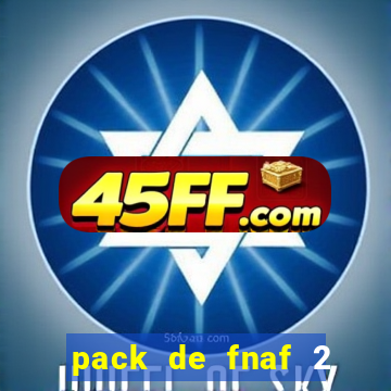 pack de fnaf 2 para drawing cartoons 2 vk
